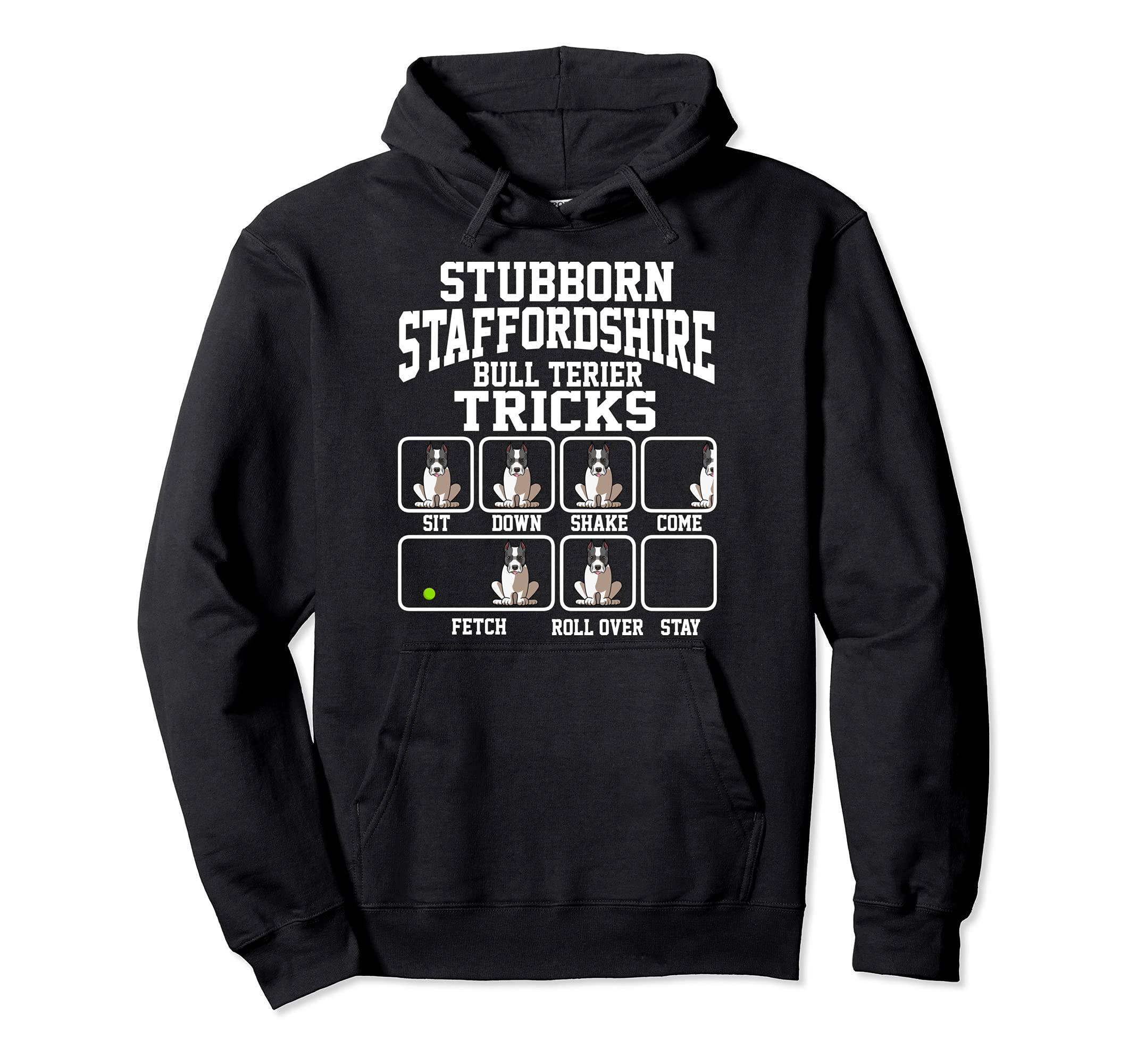 Stubborn StafforShire Bull Terrier Tricks Dog Dad Pullover Hoodie