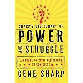 Sharp's Dictionary of Power and Struggle: Language of Civil Resistance in Conflicts
