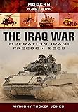 The Iraq War: Operation Iraqi Freedom 2003 (Modern Warfare)