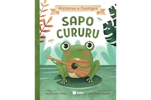 Sapo Cururu (Histórias e Cantigas) (Portuguese Edition)