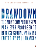 Drawdown: The Most Comprehensive Plan Ever Proposed to Reverse Global Warming