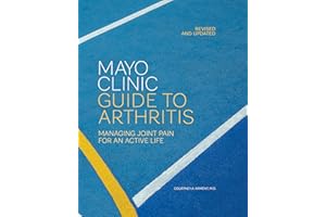 Mayo Clinic Guide to Arthritis, Revised and Updated: Managing Joint Pain for an Active Life