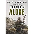 For Freedom Alone (Tulloch at War Book 6)