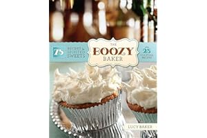 The Boozy Baker: 75 Recipes for Spirited Sweets