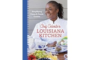 Chef Celeste’s Louisiana Kitchen: Simplifying Cajun and Creole Cuisine