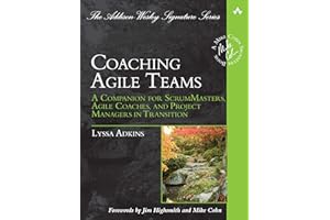 Coaching Agile Teams: A Companion for ScrumMasters, Agile Coaches, and Project Managers in Transition