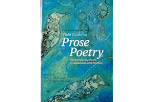 The Rose Metal Press Field Guide to Prose Poetry: Contemporary Poets in Discussion and Practice