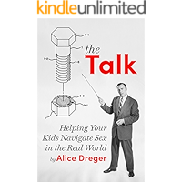 The Talk: Helping Your Kids Navigate Sex in the Real World (Kindle Single) book cover The Talk: Helping Your Kids Navigate Sex in the Real World (Kindle Single) book cover