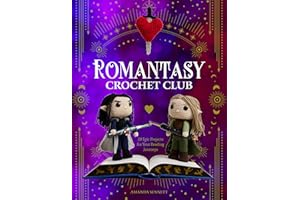 Romantasy Crochet Club: 20 Epic Projects for Your Reading Journeys