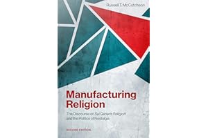 Manufacturing Religion: The Discourse on Sui Generis Religion and the Politics of Nostalgia