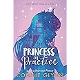 The Rosewood Chronicles #2: Princess in Practice