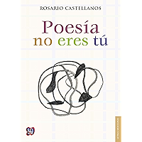 Poesía no eres tú. Obra poética (1984-1971) (Letras Mexicanas) (Spanish Edition) book cover