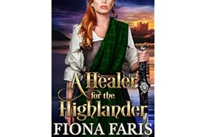 A Healer for the Highlander: Scottish Medieval Highlander Romance (Tales of the Maxwell Lasses Book 1)