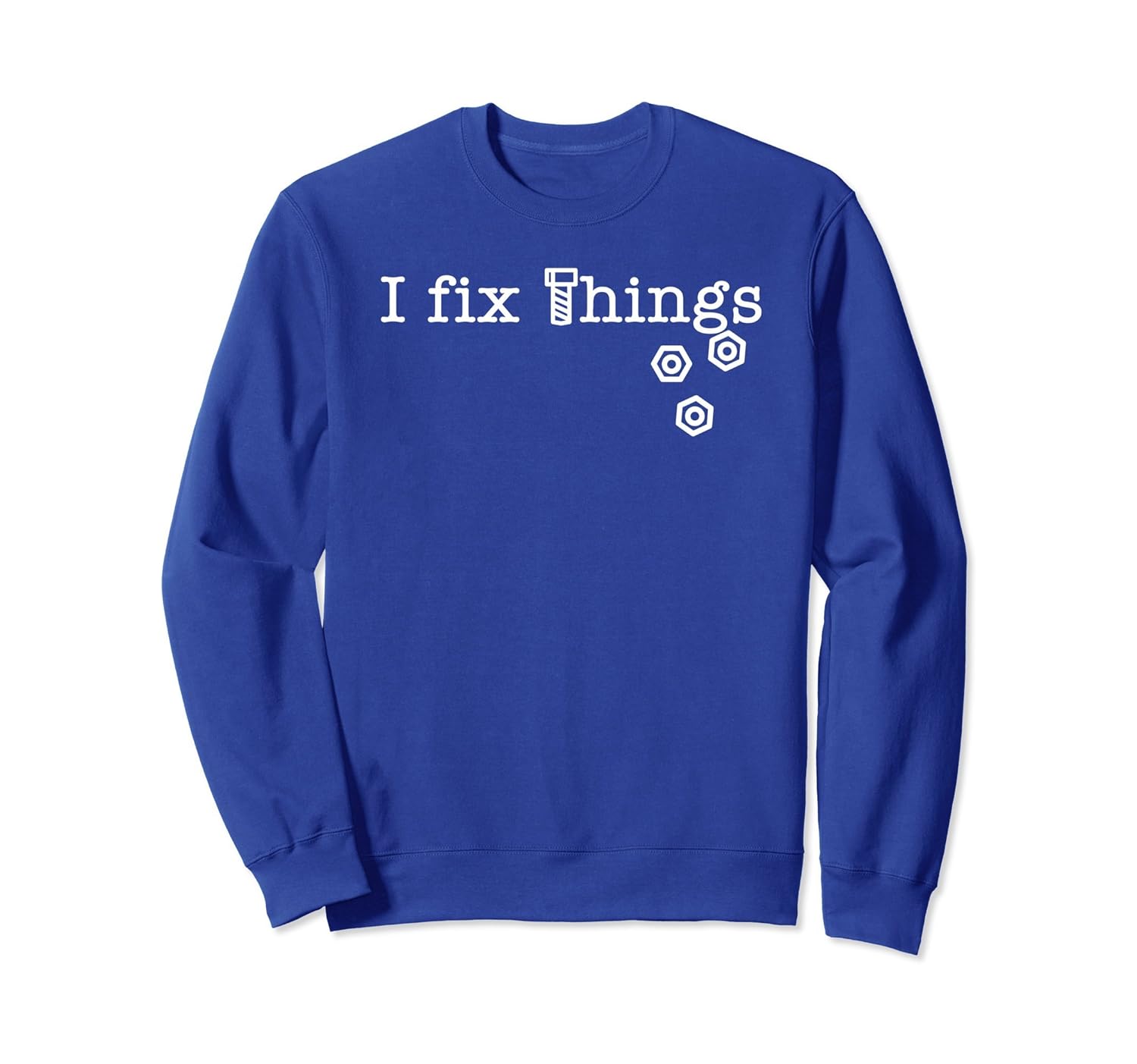 I Fix Things Funny Handyman Tools Fixing Sweatshirt-anz