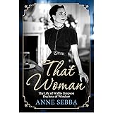 That Woman: The Life of Wallis Simpson, Duchess of Windsor