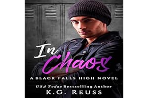 In Chaos: A Black Falls High Novel, Book 4