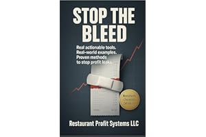 Stop The Bleed: A Practical Guide for Restaurant Owners by Restaurant Profit Systems LLC