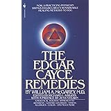 The Edgar Cayce Remedies: A Practical, Holistic Approach to Arthritis, Gastric Disorder, Stress, Allergies, Colds, and Much M