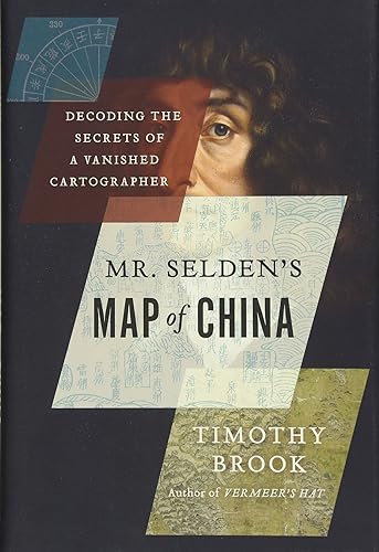 Download Mr. Selden's Map of China: Decoding the Secrets of a Vanished Cartographer PDF
