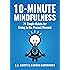 10-Minute Mindfulness: 71 Habits for Living in the Present Moment (Mindfulness Books Series Book 2)