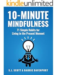 10-Minute Mindfulness: 71 Habits for Living in the Present Moment (Mindfulness Books Series Book 2)