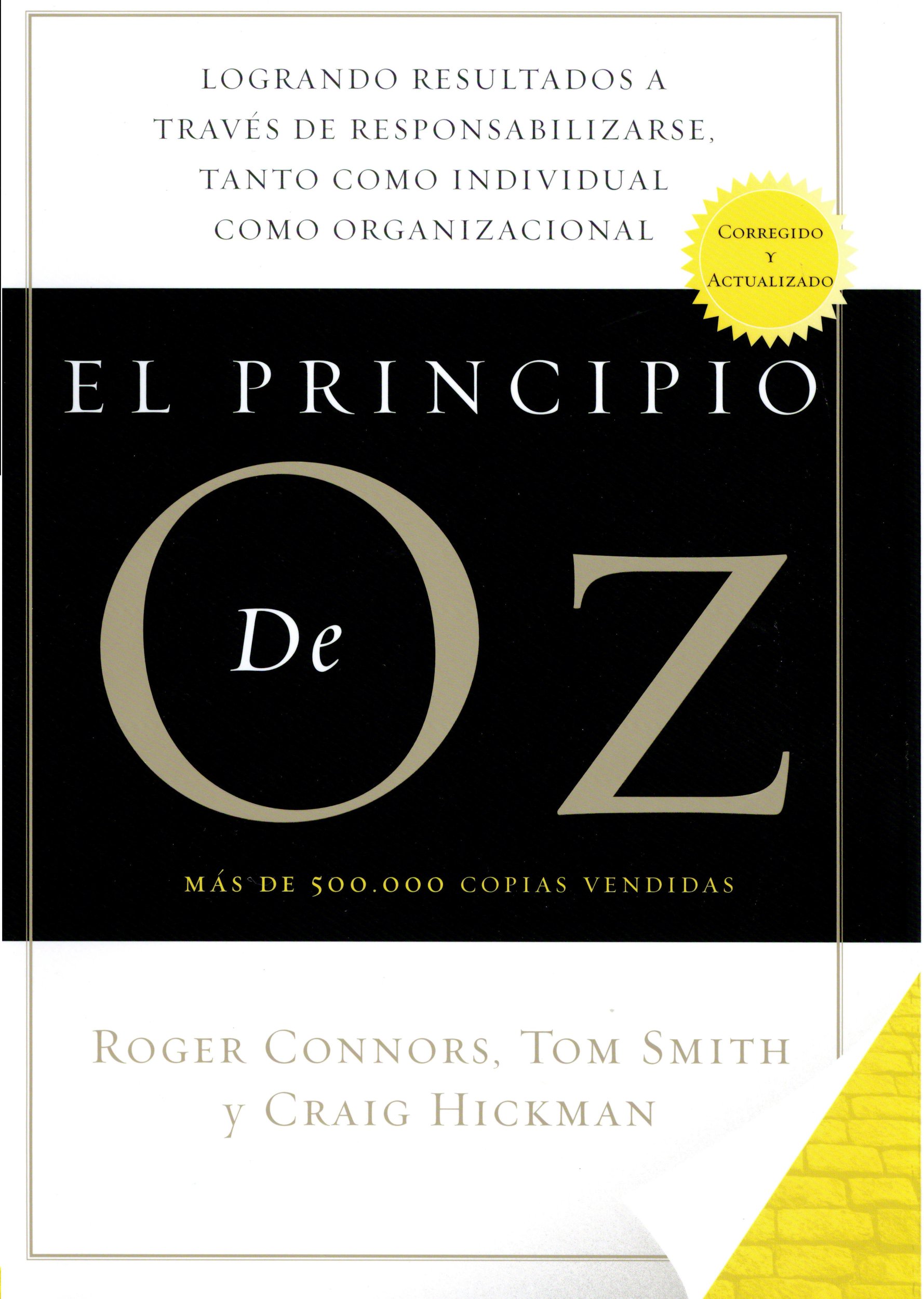 El Principio De Oz Spanish Edition Of The Oz Principle Roger Connors Tom Smith Craig Hickman Amazon Com Books