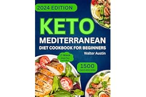 Keto Mediterranean Diet Cookbook for Beginners: Complete Ketogenic Guide with No-Stress Heart-Healthy Low-Carb Recipes to Los