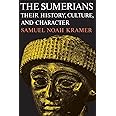 The Sumerians: Their History, Culture, and Character (Phoenix Books)