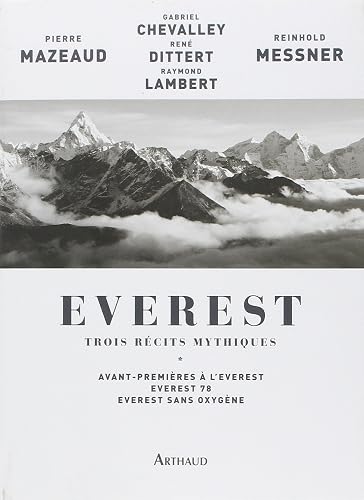 Download Everest, trois récits mythiques : Avant-premières à l'Everest, Everest 78, Everest sans oxygène PDF