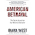 American Betrayal: The Secret Assault on Our Nation&rsquo;s Character