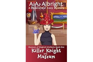 Killer Knight at the Museum (A Paranormal Cozy Mystery) (Museum of Magical Artefacts Book 1)