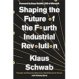 Shaping the Future of the Fourth Industrial Revolution
