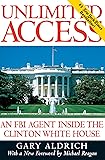Unlimited Access : An FBI Agent Inside the Clinton White House