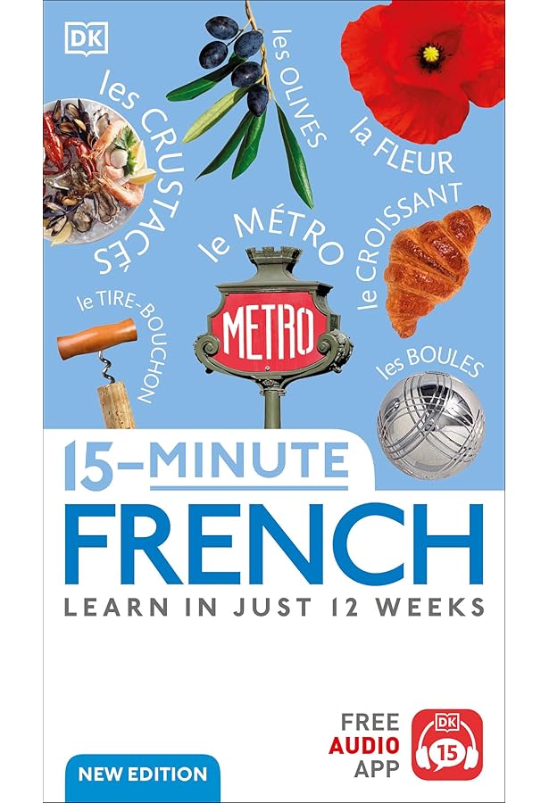 15 Minute French: Learn in Just 12 Weeks (DK 15-Minute Language