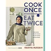 Cook Once, Eat Twice: Time-Saving Recipes to Help You Get Ahead in the Kitchen