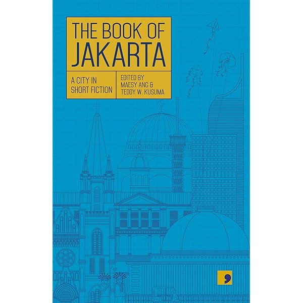 The Book Of Jakarta A City In Short Fiction Reading The City Kindle Edition By Hariadi Cyntha Ninditya Ratri Utiuts Armandio Sabda Fransisca Hanna Malna Afrizal Michellia Dewi Kharisma Pareanom