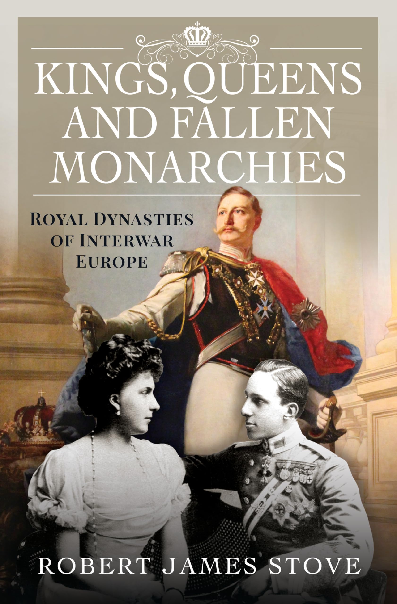 Photo 1 of ++2 PCS++Kings, Queens and Fallen Monarchies: Royal Dynasties of Interwar Europe
