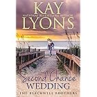 Second Chance Wedding: A Second Chance at First Love Romance (The Blackwell Brothers Book 2)