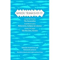 Greek Tragedies 3: Aeschylus: The Eumenides; Sophocles: Philoctetes, Oedipus at Colonus; Euripides: The Bacchae… book cover