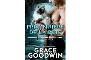 Prisonnière de la Bête: Programme des Épouses Interstellaires: Les bêtes - 9 (French Edition)