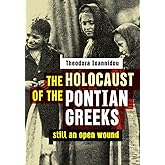 The Holocaust of the Pontian Greeks: Still an open wound