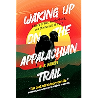 Waking Up On the Appalachian Trail: A Story of War, Brotherhood, and the Pursuit of Truth book cover