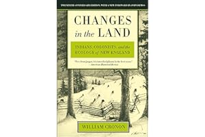 Changes in the Land: Indians, Colonists, and the Ecology of New England