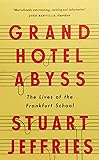 Grand Hotel Abyss: The Lives of the Frankfurt School