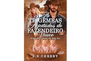 As Trigêmeas Rejeitadas do Fazendeiro Viúvo : O melhor amigo do meu pai (Portuguese Edition)