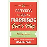 Preparing for Marriage God's Way: A Step-by-Step Guide for Marriage Success Before and After the Wedding