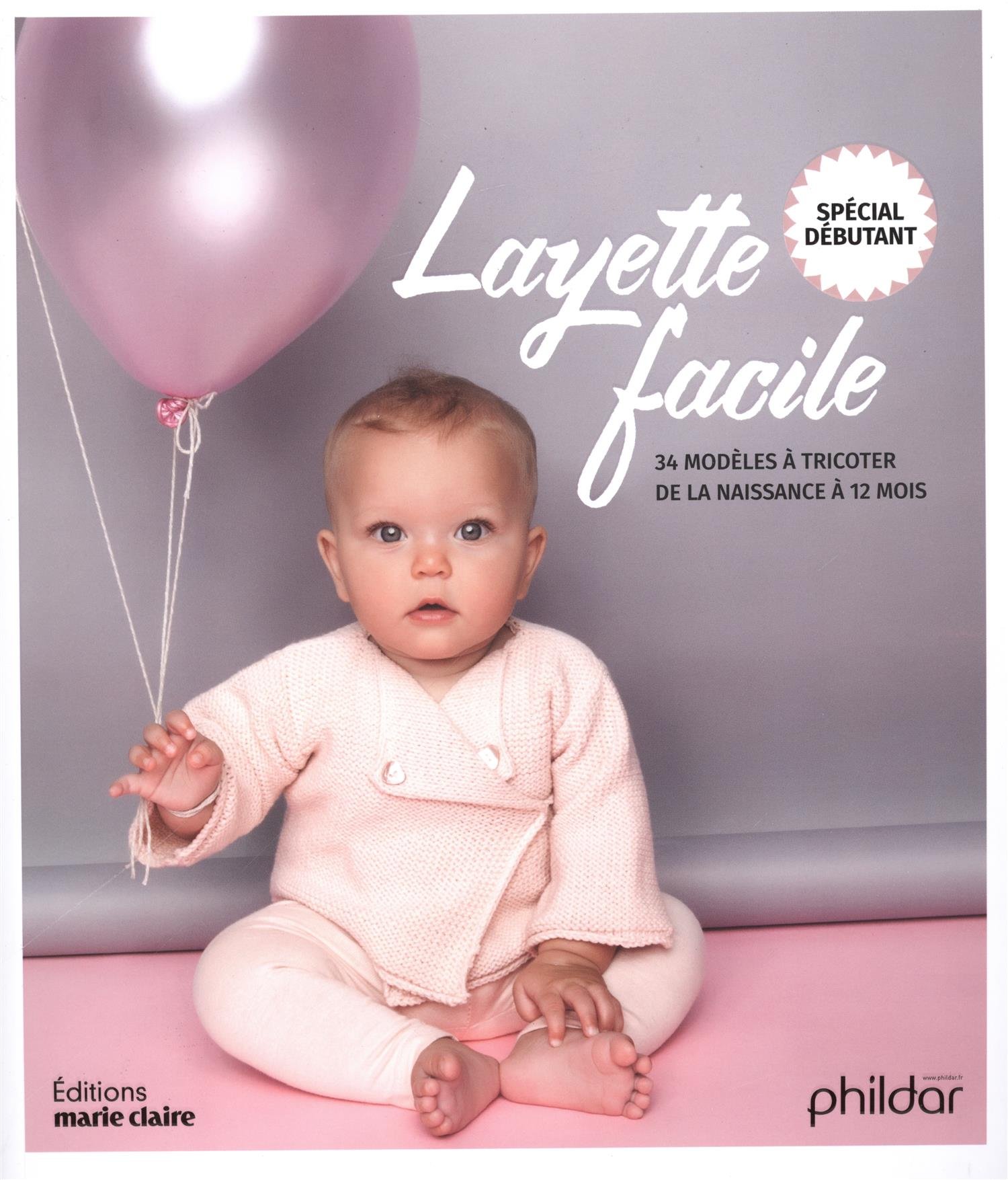 Layette Facile Special Debutants 34 Modeles A Tricoter De La Naissance A 12 Mois Tricot Crochet French Edition Alexandre Frederique Amazon Com Books