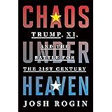 Chaos Under Heaven: Trump, Xi, and the Battle for the Twenty-First Century