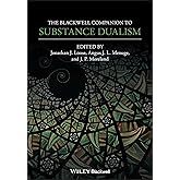 The Blackwell Companion to Substance Dualism (Blackwell Companions to Philosophy)