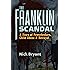 Franklin Scandal: A Story of Powerbrokers, Child Abuse & Betrayal